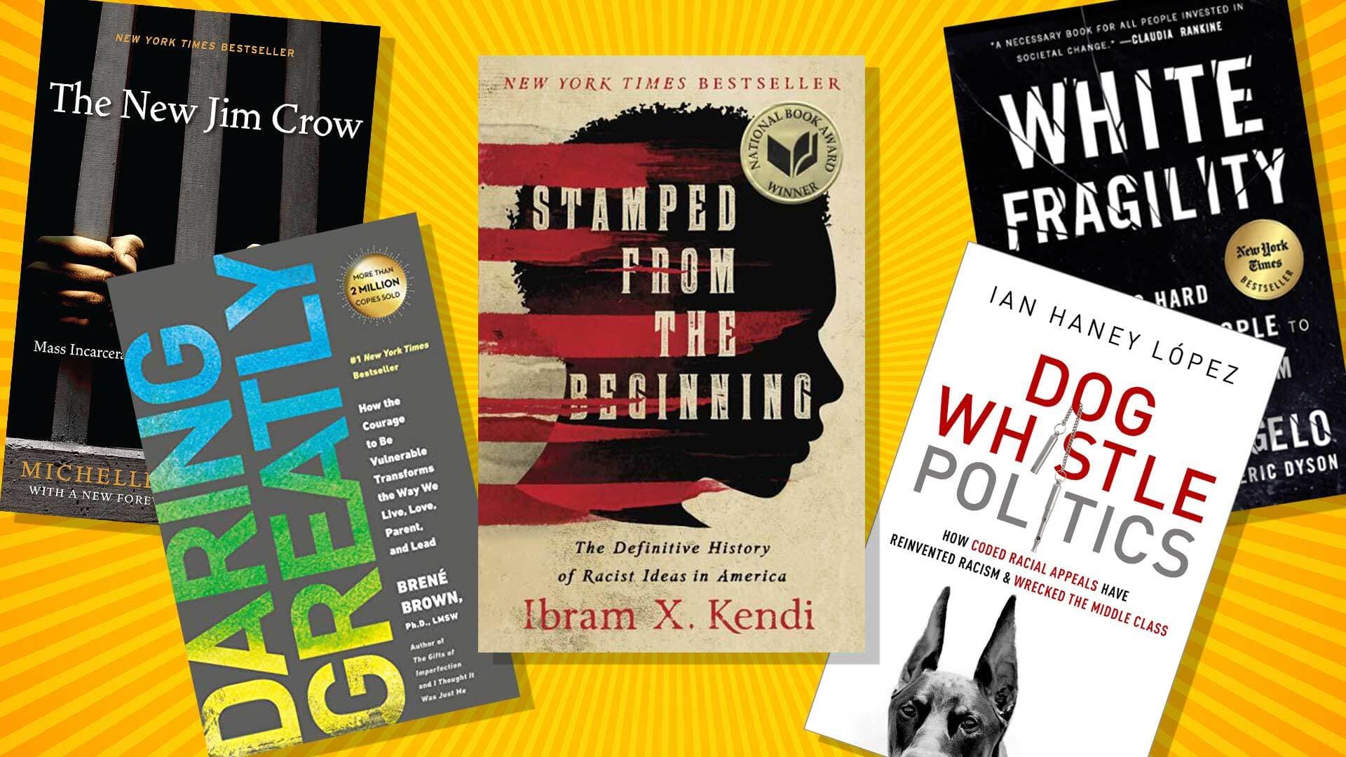 Collage of book covers, including "The New Jim Crow," "Daring Greatly," "Stamped From the Beginning," "Dog Whistle Politics" and " White Fragility"