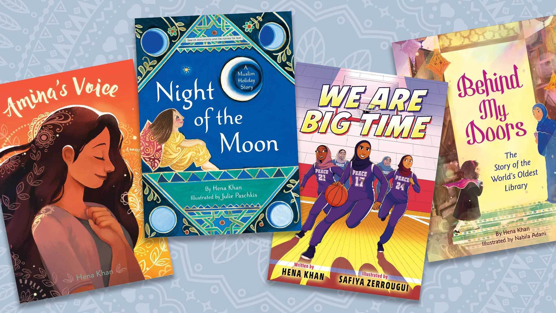 four of Hena Khan's books: Amina's Voice, Night of the Moon, We Are Big Time, Behind My Doors