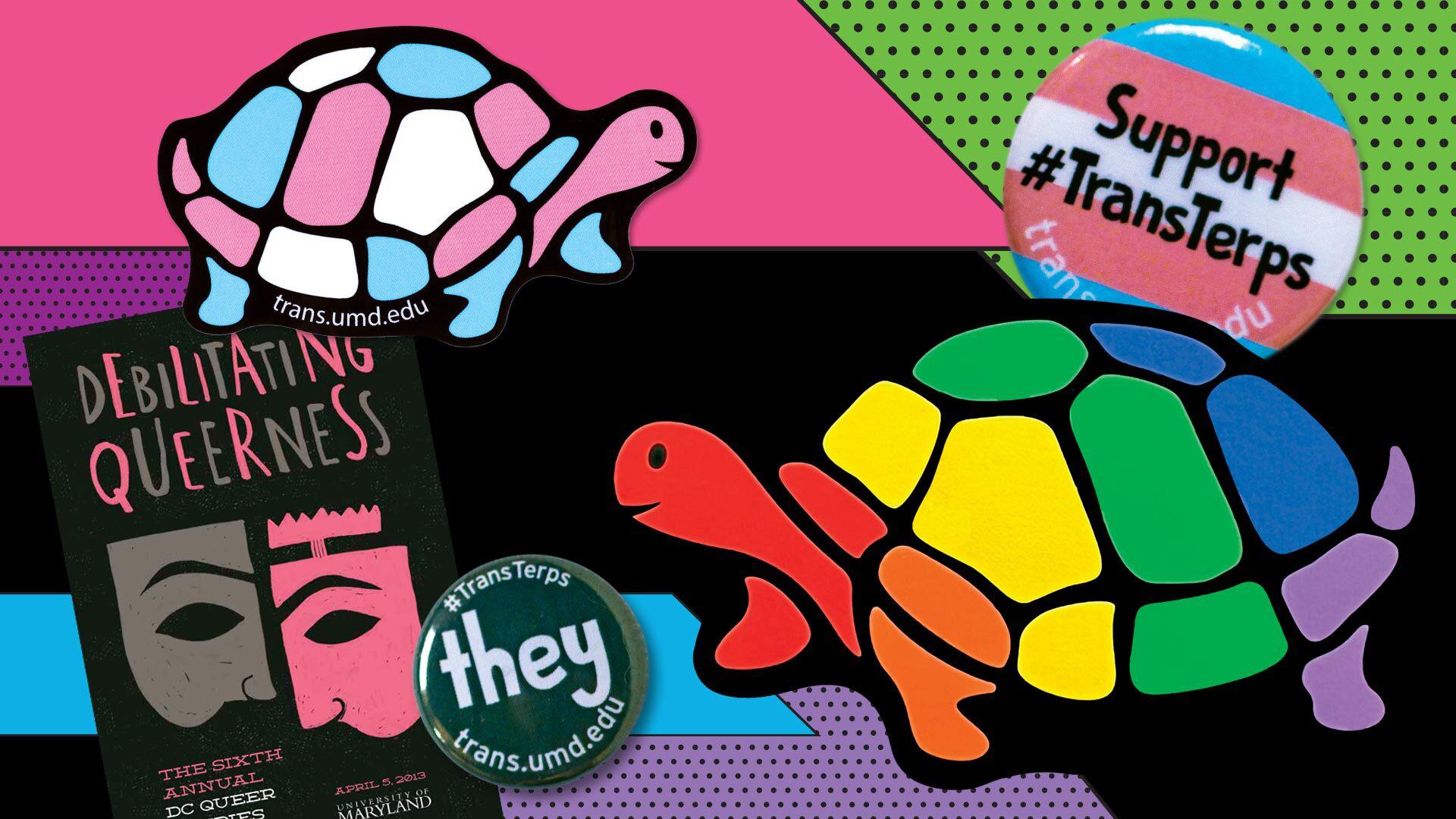 turtle stickers in pride and transgender flag colors, a Support #TransTerps button, a they pronoun button, a Debilitating Queerness program