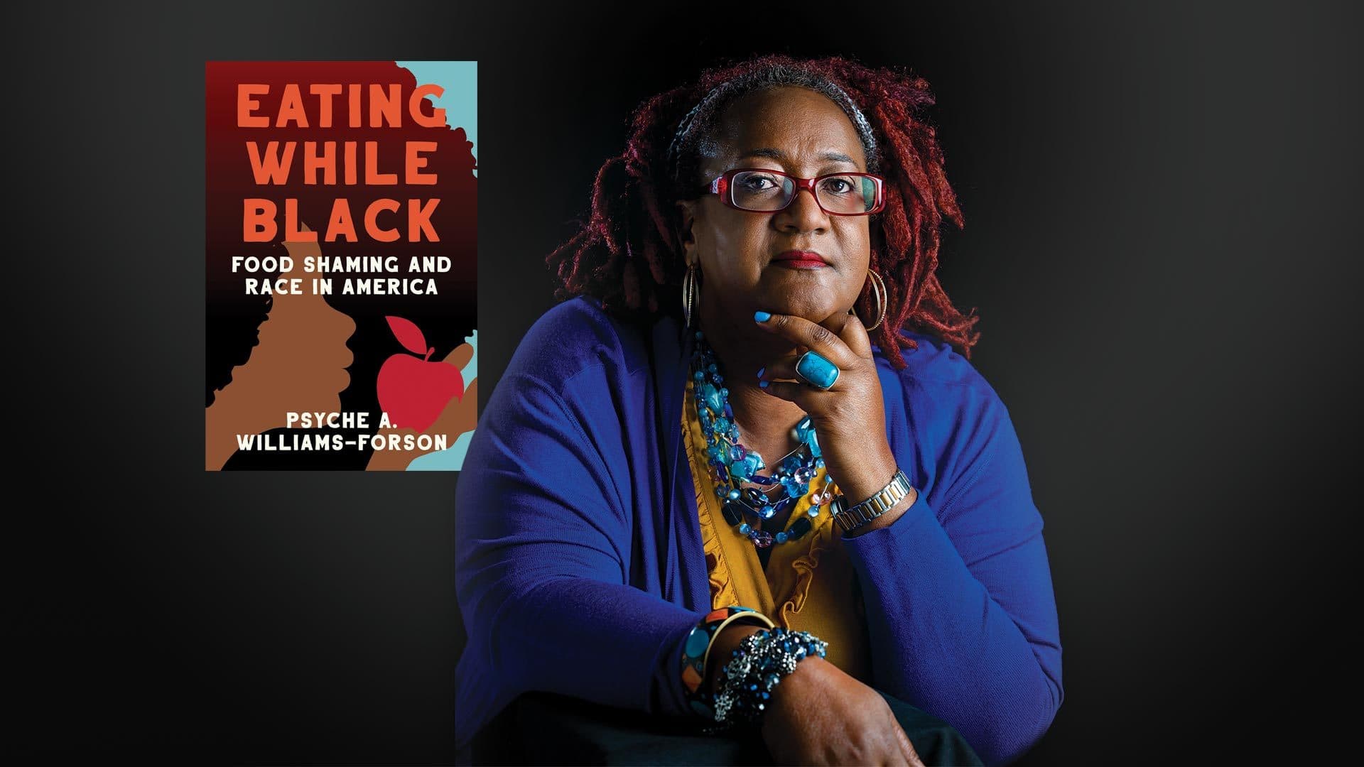 Psyche Williams-Forson portrait, with "Eating While Black" book cover