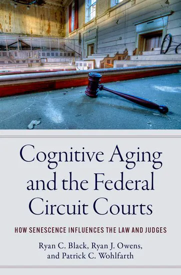 Cover of book "Cognitive Aging and the Federal Circuit Courts: How Senescence Influences the Law and Judges"