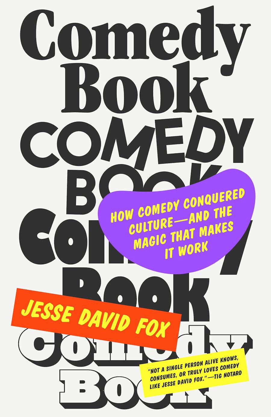 Comedy Book: How Comedy Conquered Culture—and the Magic That Makes It Work
