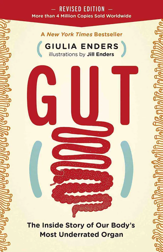 “Gut: The Inside Story of Our Body's Most Underrated Organ” by Giulia Enders book cover