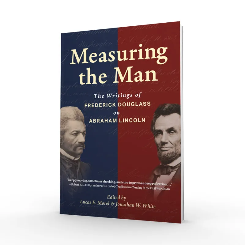“Measuring the Man: The Writings of Frederick Douglass on Abraham Lincoln” book cover