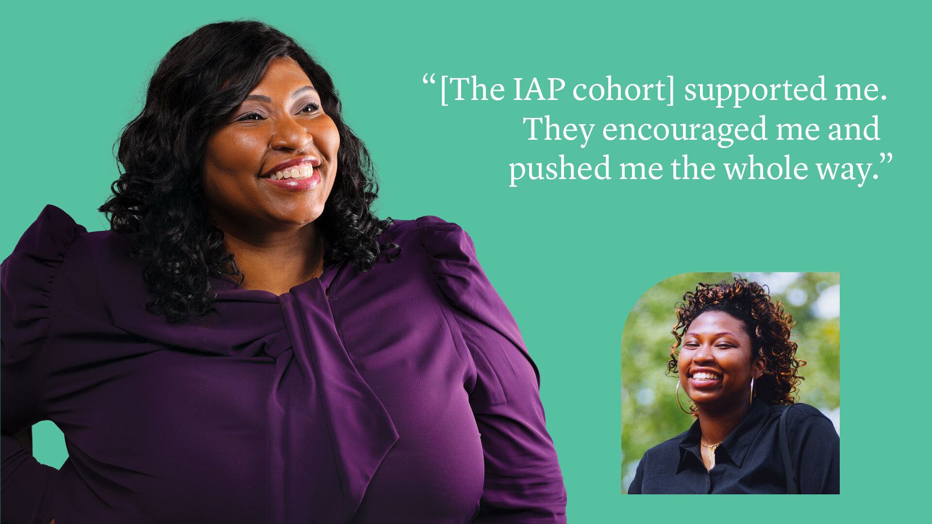 Ebony Washington portraits on green background with quote: "(The IAP cohort) supported me. They encouraged me and pushed me the whole way."